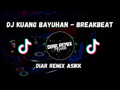 DJ KUANG BAYUHAN RAKA SIDAN BREAKBEAT | DIAR REMIX ASIKK