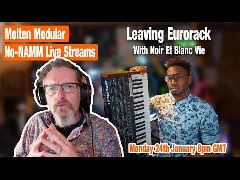 Molten No-NAMM Live Stream - Leaving Eurorack