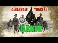 Çakır - Çanakkale Türküsü