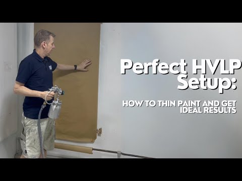 Perfect HVLP Setup: How to Thin Paint and Get Ideal Results