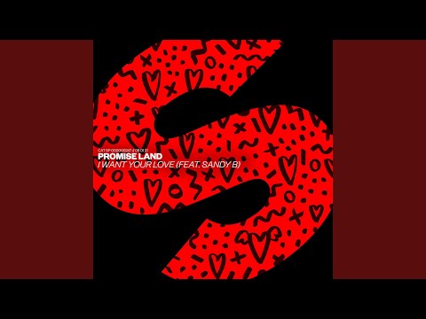 I Want Your Love (feat. Sandy B) (Extended Mix)