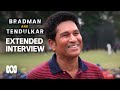 Sachin Tendulkar reflects on his life’s philosophy, cricket and Sir Don Bradman | ABC Australia