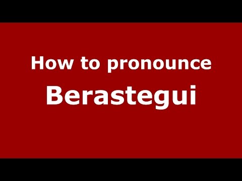 How to pronounce Berastegui