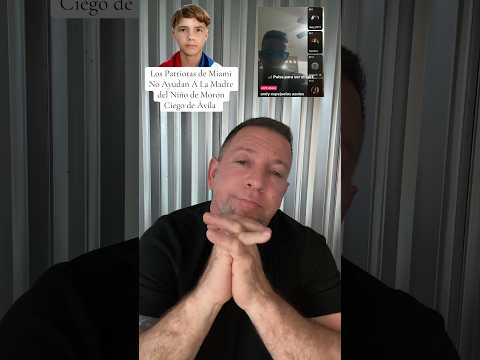 Los Patriotas de Miami No Quieren Ayudar al Niño de Moron Ciego de Ávila Cuba 🇨🇺