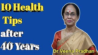How to stay healthy? | Health tips for 40+ age group | Dr. Veena Pradhan
