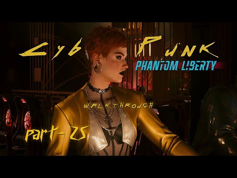 CYBERPUNK 2077 Walkthrough Gameplay Part 25 | Phantom Liberty | No Commentary |