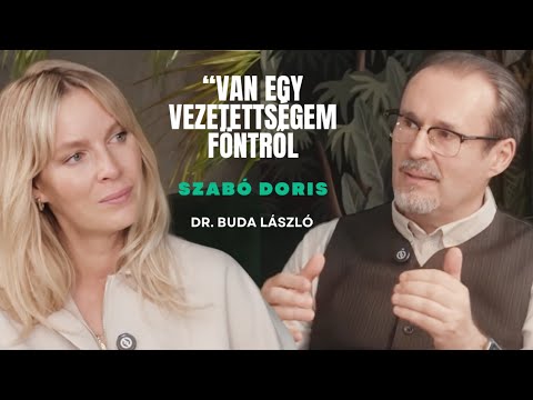 “Van egy vezetettségem föntről”- Szabó Doris I Mit üzen az életed? I Dr. Buda László