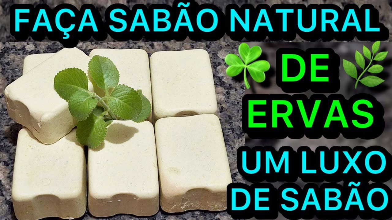 FAÇA SABÃO NATURAL 🪴DE ERVAS🌿UM LUXO DE SABÃO