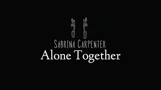 Sabrina Carpenter - Alone Together (Lyrics/Subtitulada a Español)
