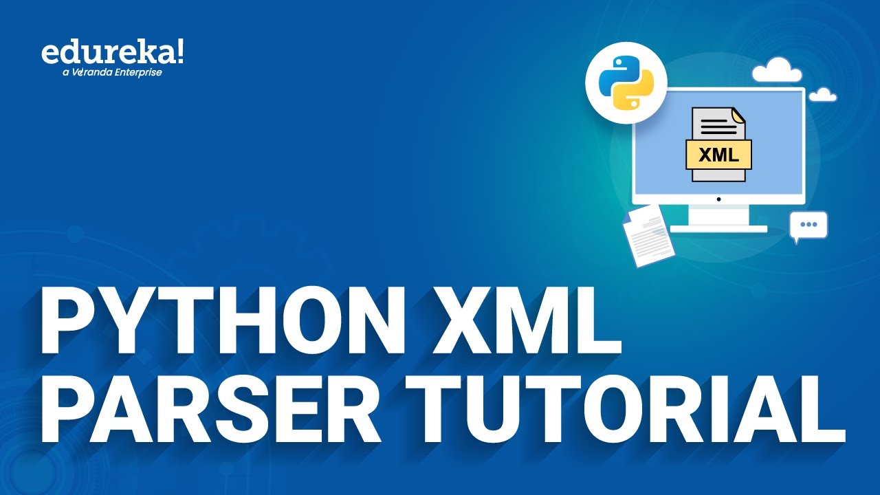 Python XML Parser Tutorial | Read and Write XML in Python | Python Training | Edureka Rewind