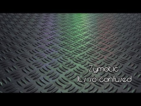 Zymotic - It's so confused