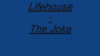 The Joke - Lifehouse