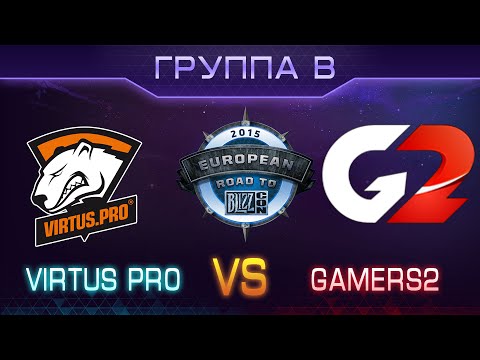 Virtus Pro vs Gamers2 на European Road to Blizzcon 2015 - группа B