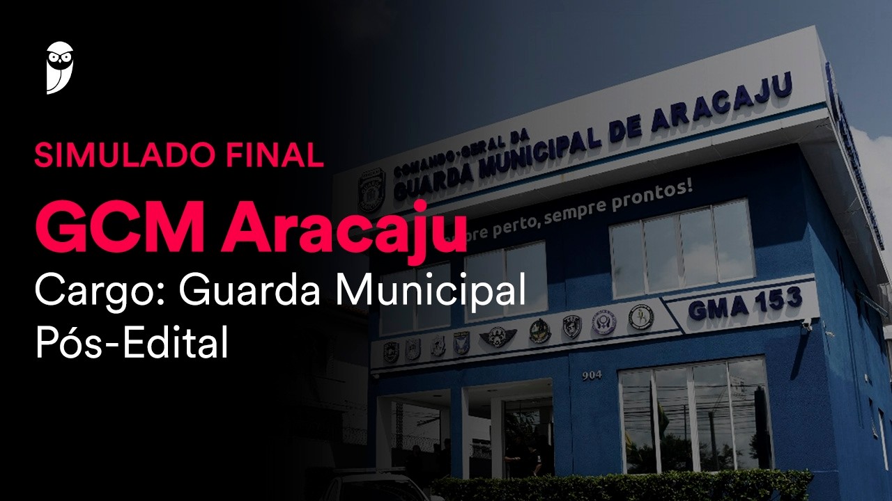 Simulado Final GCM Aracaju - Guarda Municipal - Pós-Edital - Correção