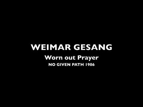 WEIMAR GESANG -Worn out Prayer