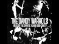 The Dandy Warhols - You Were the last High (Lyrics)