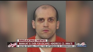 Manhunt is over for escaped Hendricks Co. inmate