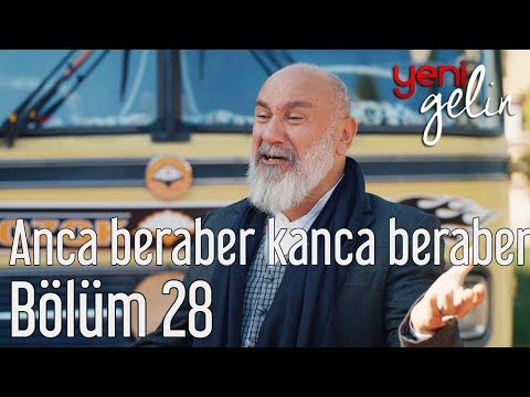 Yeni Gelin 28. Bölüm - Anca Beraber Kanca Beraber