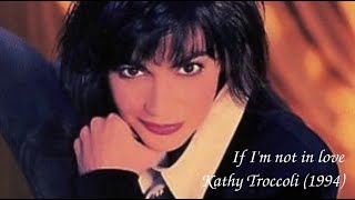 If I&#39;m not in love - Kathy Troccoli (lyrics)