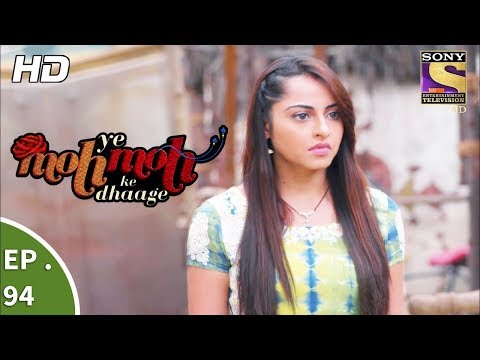 Yeh Moh Moh Ke Dhaage - ये मोह मोह के धागे - Ep 94 - 28th July, 2017