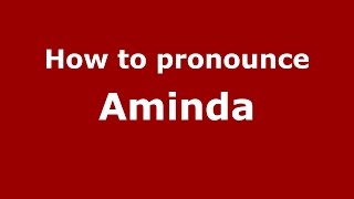 How to pronounce Aminda