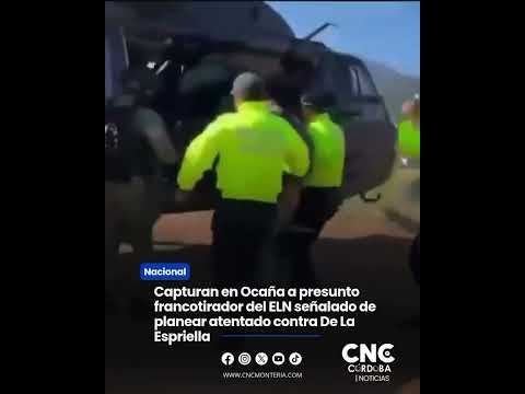 #Nacional || Capturan en Ocaña a alias ‘Firu’, señalado de planear atentado contra Abelardo