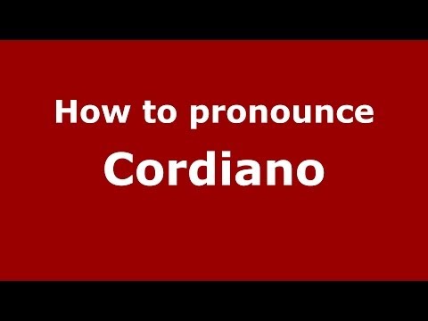 How to pronounce Cordiano