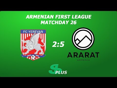 AFL, Matchday 26 FC Yerevan - FC Ararat-Armenia-2 2-5