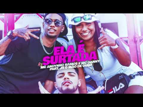 Ela é Surtada - MC Andynho Ramos, MC Danny prod. JS O Mão de Ouro (audio oficial)