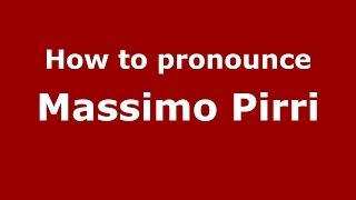 How to pronounce Massimo Pirri