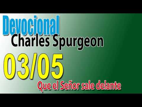 Devocional Charles Spurgeon 03/05 - Que el Señor sale delante