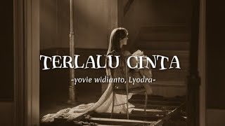 Download lagu Terlalu cinta -yovie widianto, Lyodra- (lyrics) mp3 Download lagu Terlalu cinta -yovie widianto, Lyodra- (lyrics) mp3