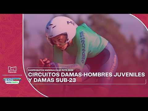 🔴EN VIVO🔴 Nacionales de Ruta 2026 - Circuitos Damas-Hombres Juveniles y Damas Sub-23
