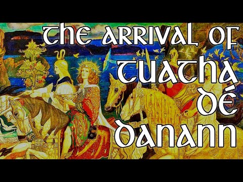 The Arrival of Tuatha Dé Danann: The Irish Gods and Goddesses? (Irish Mythology)