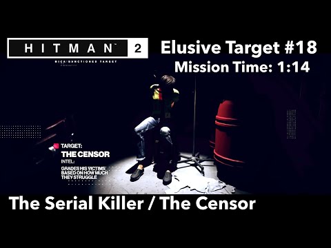 HITMAN2 | Elusive Target #18 | The Serial Killer/The Censor