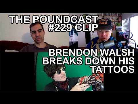 Brendon Walsh Breaks Down His Tattoos - Clip from Poundcast #229