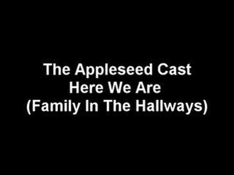 The Appleseed Cast - Here We Are (Family In The Hallways)