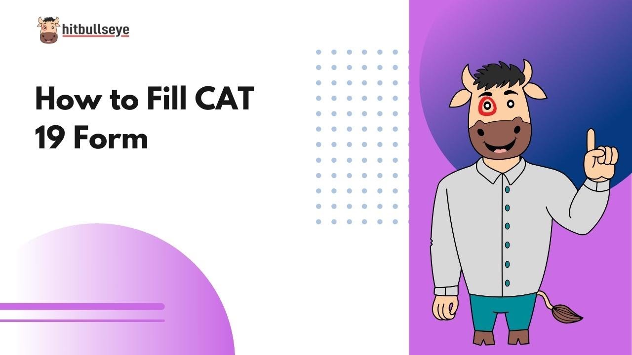 How to Fill CAT 19 Form