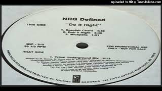 NRG Defined – Do It Right (Spanish Chant – 1994)
