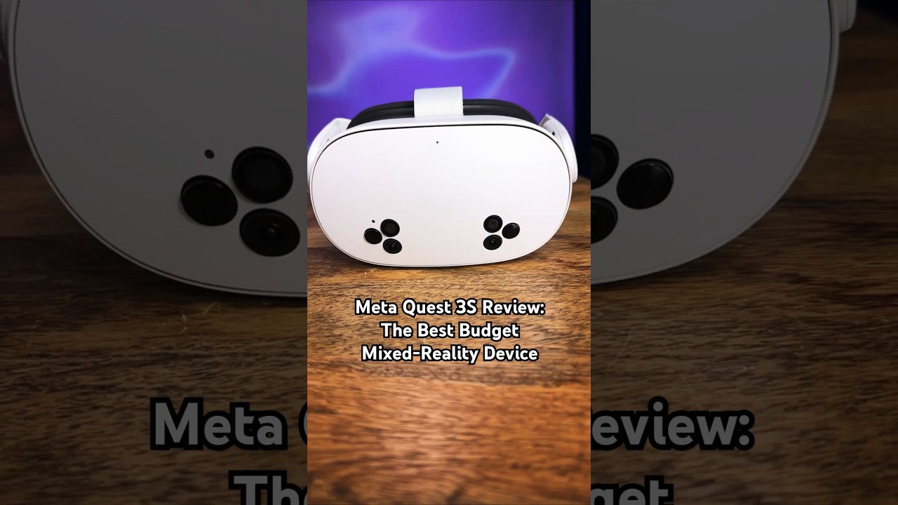 Meta Quest 3S: The Best Cheap Ticket to Mixed Reality