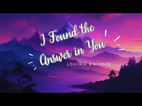 Loving Caliber - I Found the Answer in You ( Lyrics ) | SOUNDBHOX