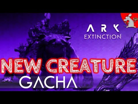 ARK EXTINCTION DLC New Creature GACHA Reveal Trailer - Ark Survival Evolved