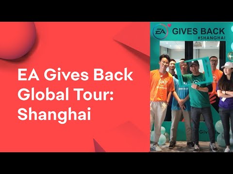 EA Gives Back Global Tour | Shanghai