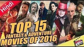 Top 15 Fantasy & Adventure movies Of 2016 [Explain In Hindi]
