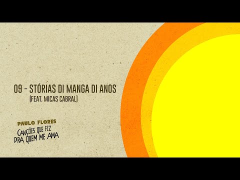 Paulo Flores - STÓRIAS DI MANGA DI ANOS ft. Micas Cabral
