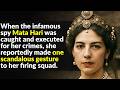 Mata Hari: The Femme Fatale Who Fooled The World