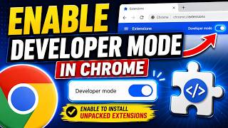 Chrome Developer Mode — How to Enable, Load Unpacked Extensions & Inst
