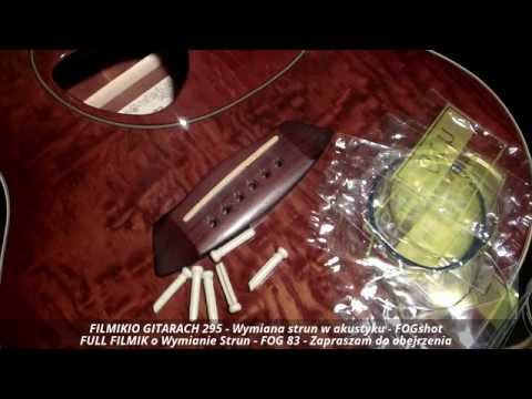 Wymiana strun w gitarze akustycznej - FOGshot - FILMIKI O GITARACH 295