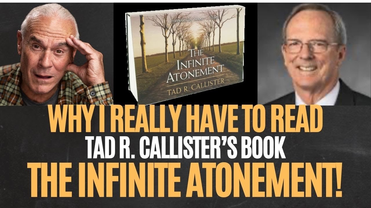 WHY I REALLY HAVE TO READ TAD R. CALLISTER’S BOOK THE INFINITE ATONEMENT! Much love, David & Valerie