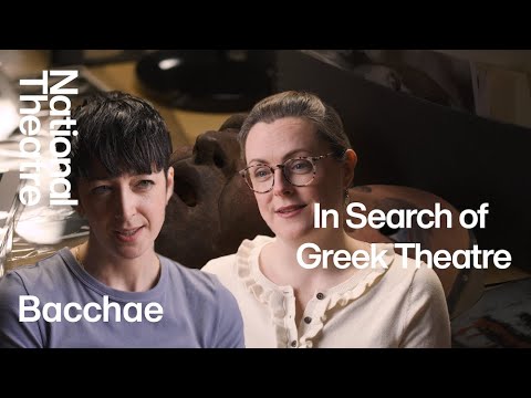 In Search of Greek Theatre #7: Bacchae | National Theatre